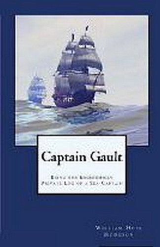 Captain Gault: Being the Exceedingly Private Log of a Sea-Captain, by William Hope Hodgson (Paperback)