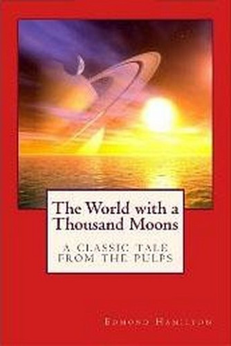 The World with a Thousand Moons, by Edmond Hamilton (chapbook) BS1434409716