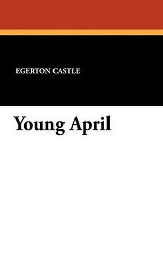 Young April, by Egerton Castle (Paperback)