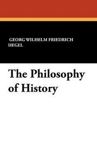 The Philosophy of History, by Georg Wilhelm Frederich Hegel (Paperback)