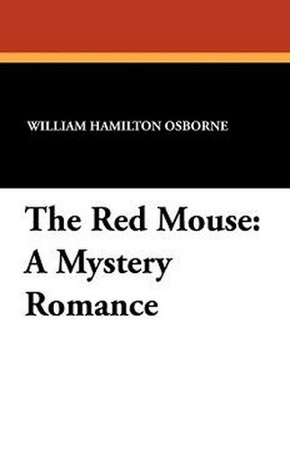 The Red Mouse: A Mystery Romance, by William Hamilton Osborne