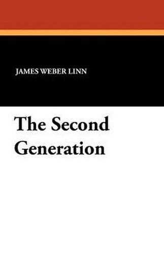 The Second Generation, by James Weber Linn