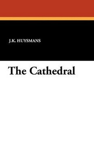 The Cathedral, by J. K. Huysmans (Paperback)