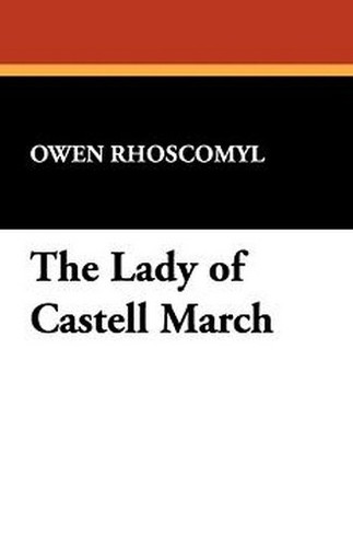 The Lady of Castell March, by Owen Rhoscomyl (Paperback)