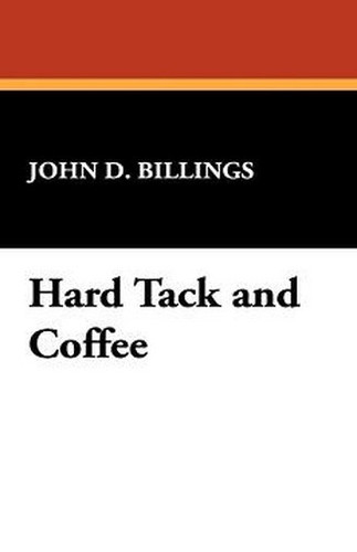 Hard Tack and Coffee, by John D. Billings (Hardcover)