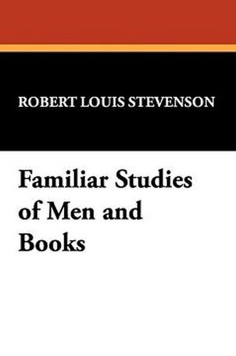 Familiar Studies of Men and Books, by Robert Louis Stevenson (Paperback)