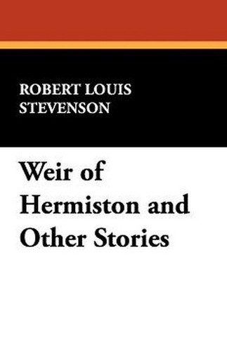 Weir of Hermiston and Other Stories, by Robert Louis Stevenson (Paperback)