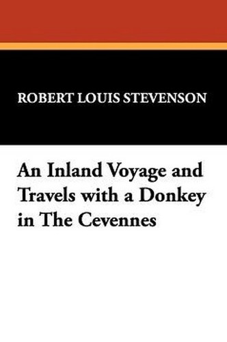 An Inland Voyage and Travels with a Donkey in The Cevennes, by Robert Louis Stevenson (Paperback)