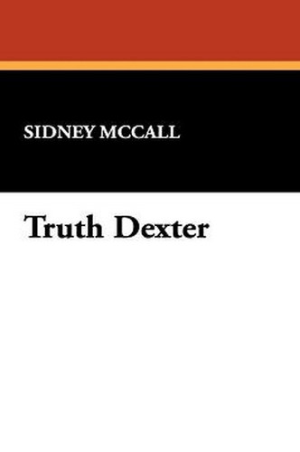 Truth Dexter, by Sidney McCall (Hardcover)