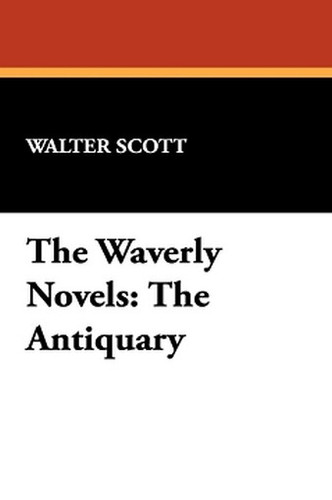 The Waverly Novels: The Antiquary, by Sir Walter Scott (Paperback)