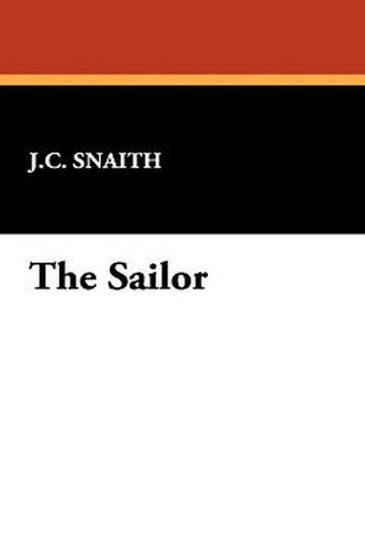 The Sailor, by J. C. Snaith (Hardcover)