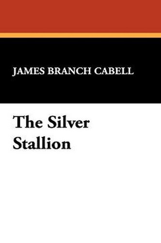 The Silver Stallion, by James Branch Cabell (Paperback)