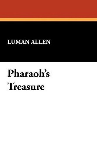 Pharaoh's Treasure, by Luman Allen (Paperback)