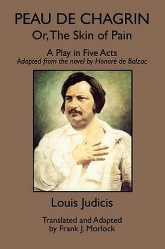 Peau de Chagrin; or, The Skin of Pain: A Play in Five Acts, by Louis Judicis (Paperback)