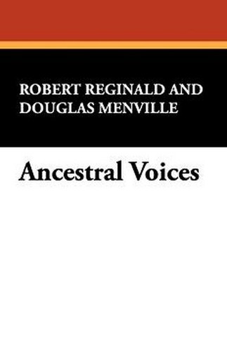 Ancestral Voices, by Robert Reginald and Douglas Menville (trade pb)