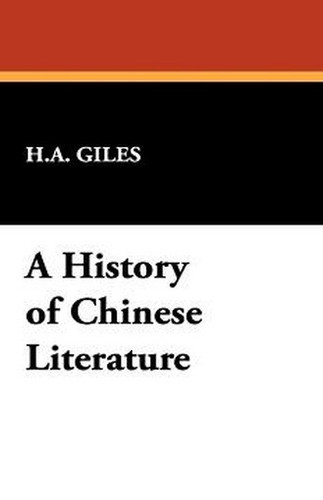 A History of Chinese Literature, by H. A. Giles (Paperback)