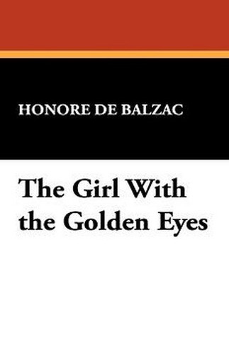 The Girl With the Golden Eyes, by Honore de Balzac (Paperback)