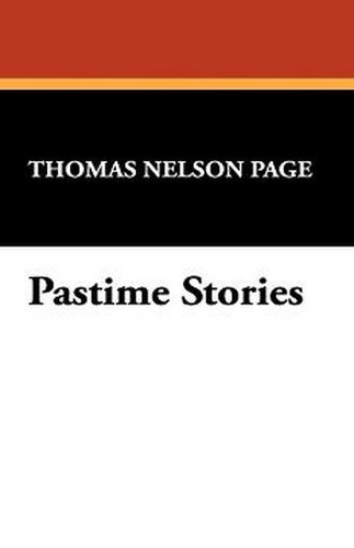 Pastime Stories, by Thomas Nelson Page (Paperback)