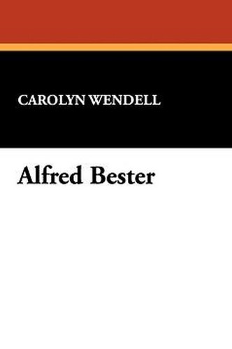 Alfred Bester, by Carolyn Wendell (trade pb)