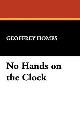 No Hands on the Clock, by Geoffrey Homes (Hardcover)