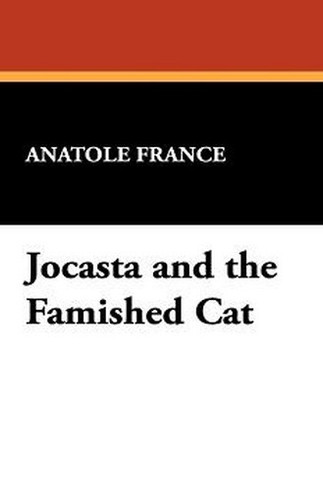 Jocasta and the Famished Cat, by Anatole France (Hardcover)