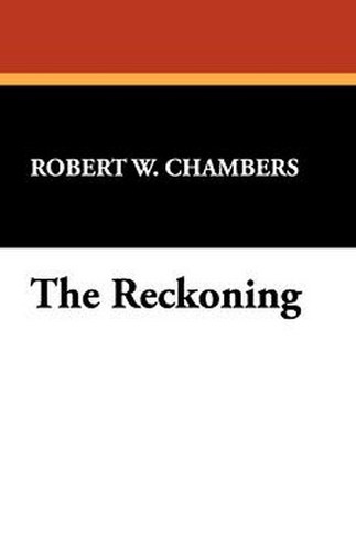 The Reckoning, by Robert W. Chambers (Paperback)