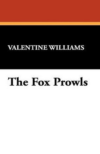 The Fox Prowls, by Valentine Williams (Paperback)