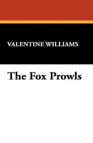 The Fox Prowls, by Valentine Williams (Hardcover)