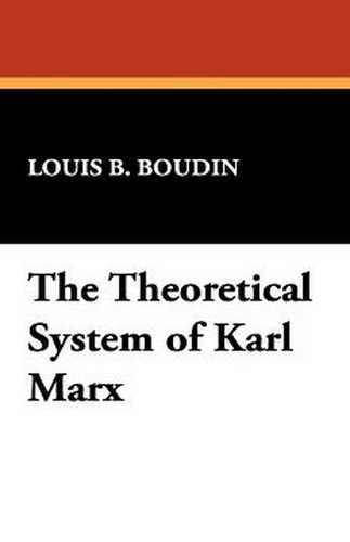 The Theoretical System of Karl Marx, by Louis B. Boudin (Hardcover)