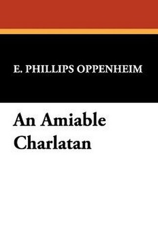 An Amiable Charlatan, by E. Phillips Oppenheim (Paperback)