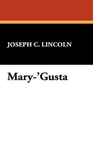 Mary-'Gusta, by Joseph C. Lincoln (Hardcover)