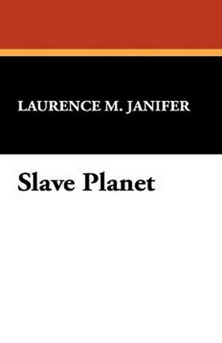 Slave Planet, by Laurence M. Janifer (Hardcover)