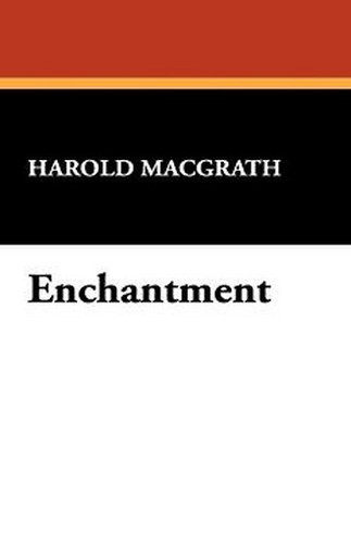 Enchantment, by Harold MacGrath (Hardcover)