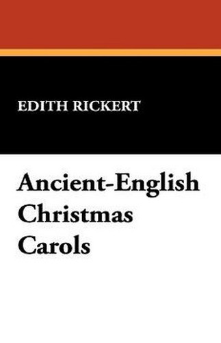 Ancient-English Christmas Carols, by Edith Rickert (Paperback)