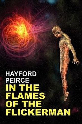 In the Flames of the Flickerman, by Hayford Peirce (Paperback)