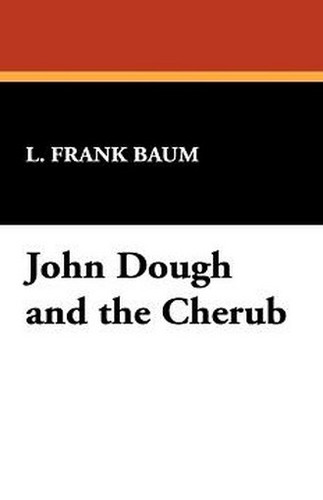 John Dough and the Cherub, by L. Frank Baum (Hardcover)