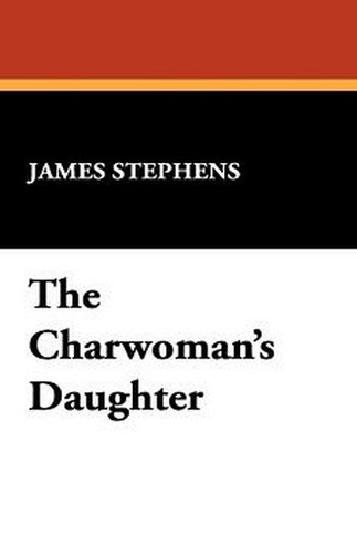 The Charwoman's Daughter, by James Stephens (Hardcover)
