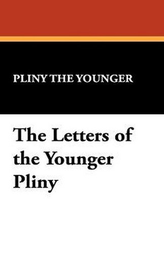 The Letters of the Younger Pliny, by Pliny the Younger (Paperback)