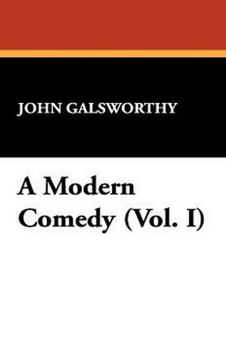 A Modern Comedy (Vol. I), by John Galsworthy (Hardcover)