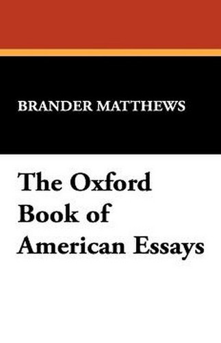 The Oxford Book of American Essays, by Brander Matthews (Paperback)