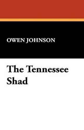 The Tennessee Shad, by Owen Johnson (Paperback)