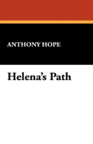 Helena's Path, by Anthony Hope (Paperback)