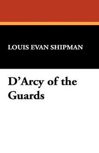 D'Arcy of the Guards, by Louis Evan Shipman (Paperback)