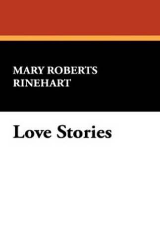 Love Stories, by Mary Roberts Rineheart (Hardcover)