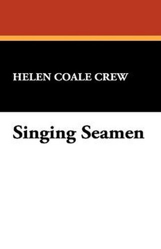 Singing Seamen, by Helen Coale Crew (Hardcover)