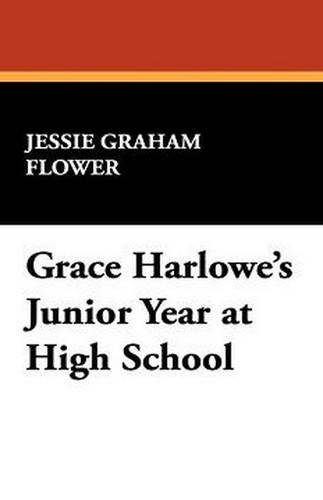 Grace Harlowe's Junior Year at High School, by Jessie Graham Flower (Hardcover)