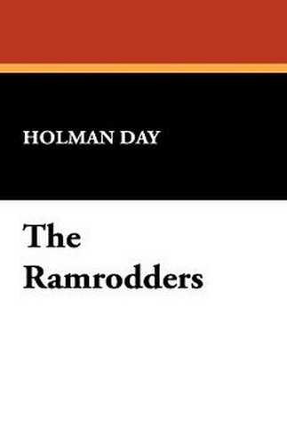 The Ramrodders, by Holman Day (Paperback)