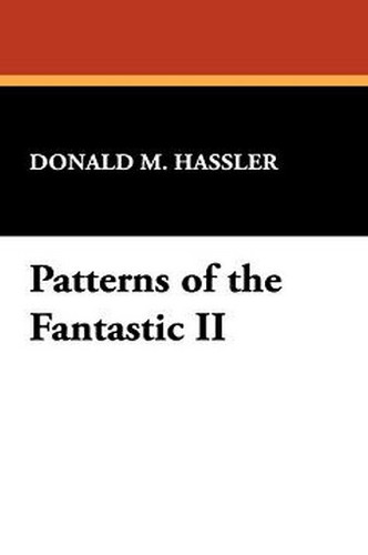 Patterns of the Fantastic II, edited by Donald M. Hassler (Hardcover)