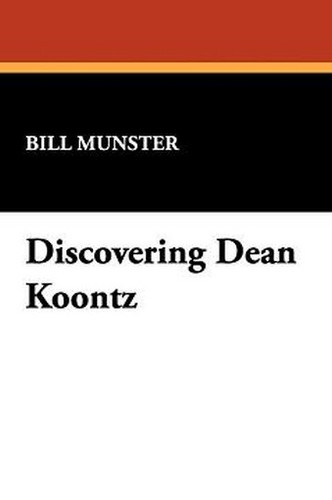 Discovering Dean Koontz, by Bill Munster (Paperback) 1557421455