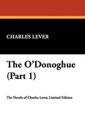 The O'Donoghue (Part 1), by Charles Lever (Paperback)